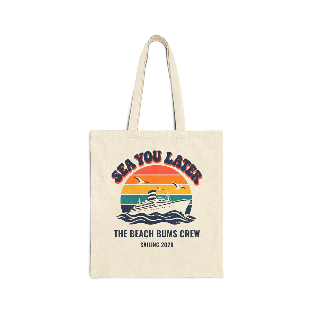 Sea You Later Cruise Tote Bag, Personalized Group Cruise Tote, Custom Crew Name Canvas Beach Bag, Family Cruise Gift